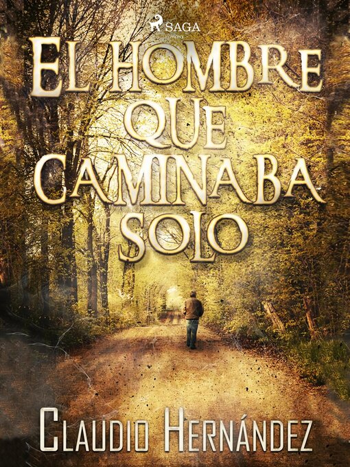 Title details for El hombre que caminaba solo by Claudio Hernandez - Available